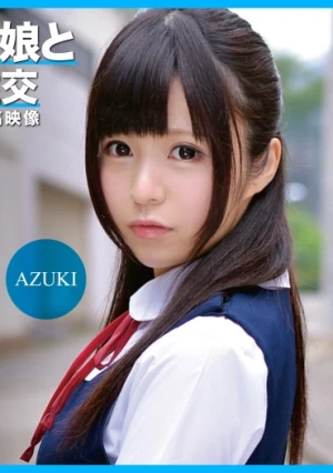 思い出の制服娘と気が狂うほど性交 AZUKI